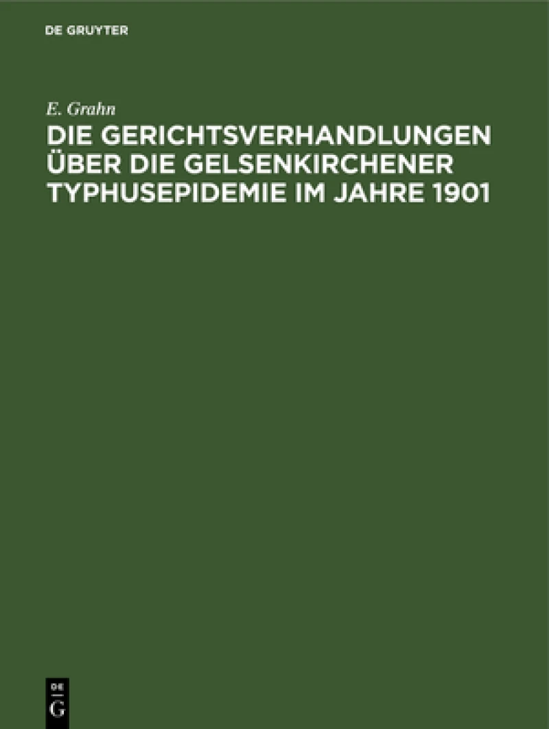 Gerichtsverhandlungen über die Gelsenkirchener Typhusepidemie im Jahre 1901
