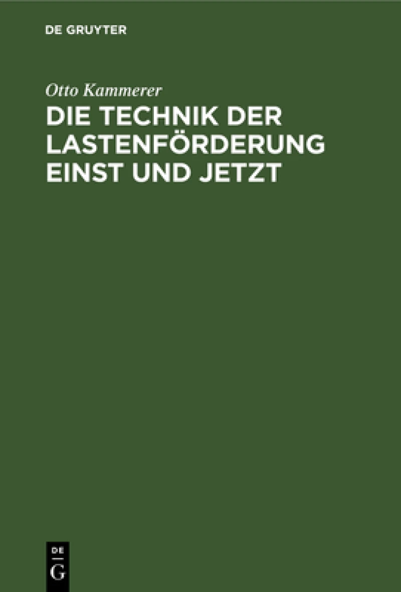 Technik der Lastenförderung einst und jetzt