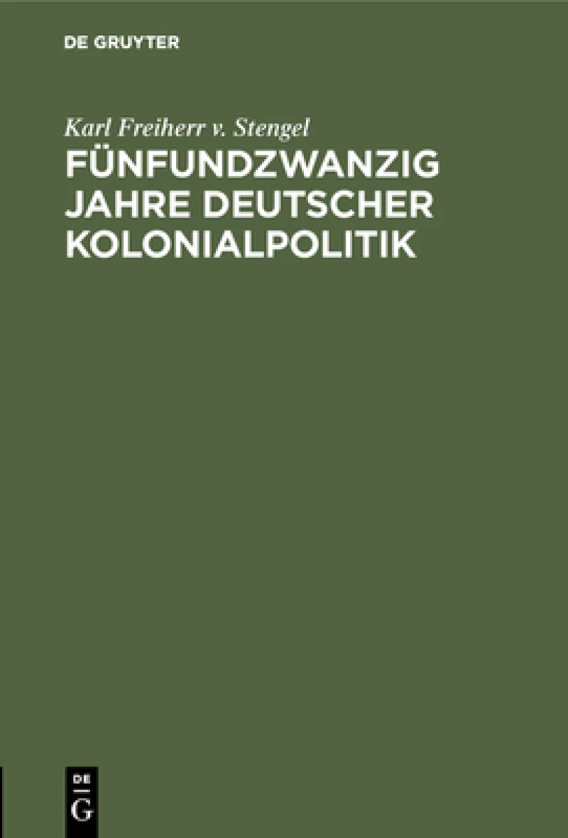 Fünfundzwanzig Jahre deutscher Kolonialpolitik