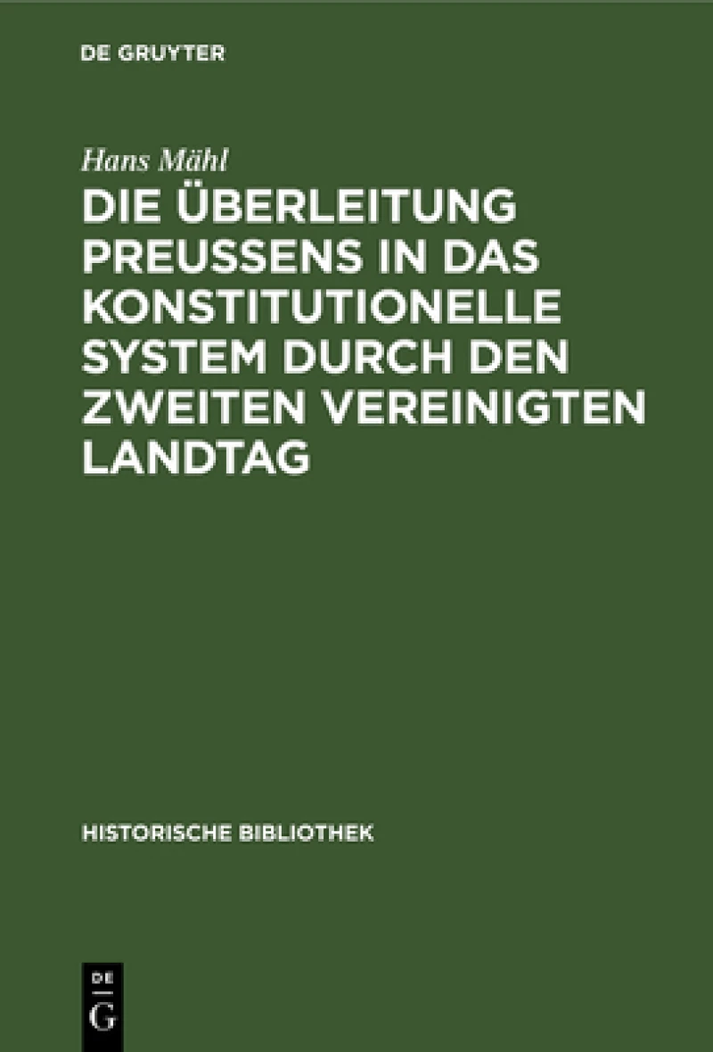 Überleitung Preußens in das konstitutionelle System durch den zweiten Vereinigten Landtag