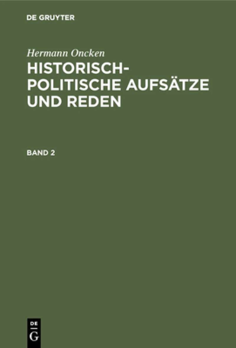 Historisch-politische Aufsätze und Reden. Band 2
