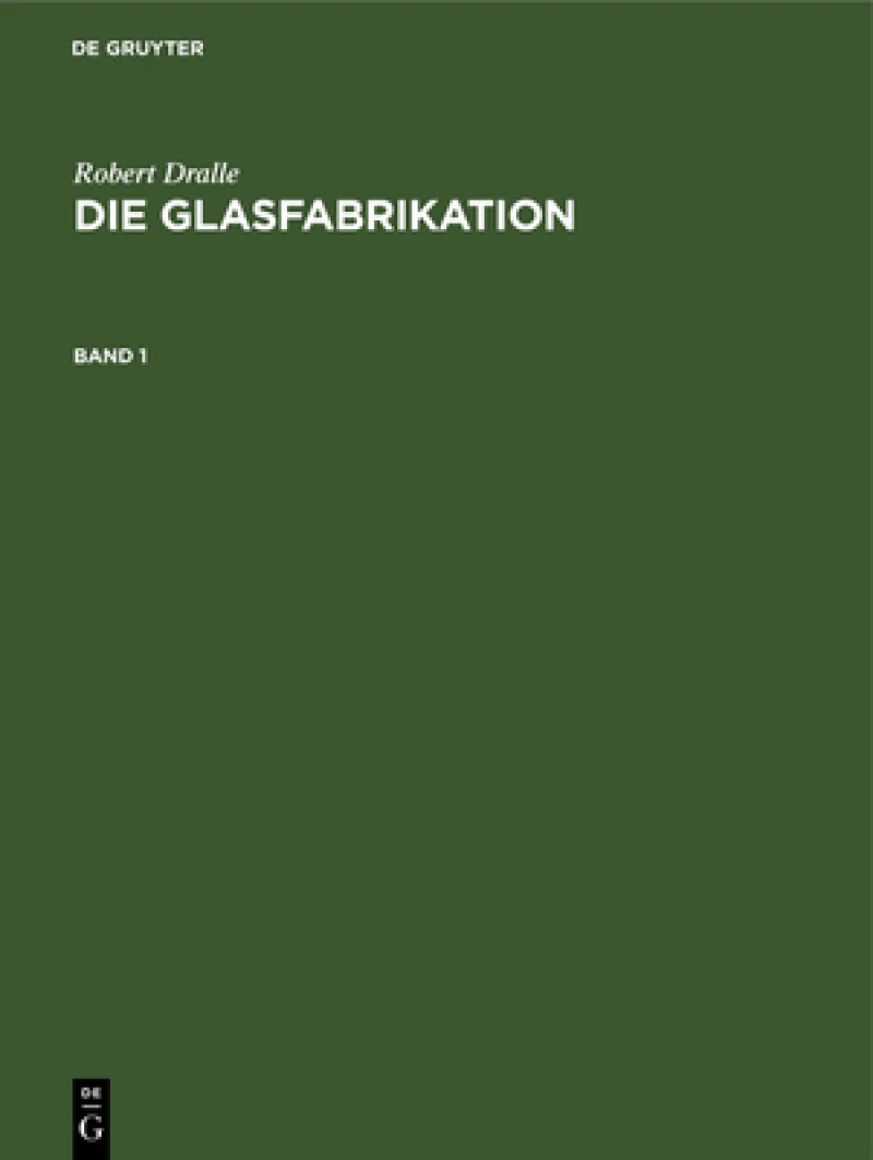 Glasfabrikation. Band 1