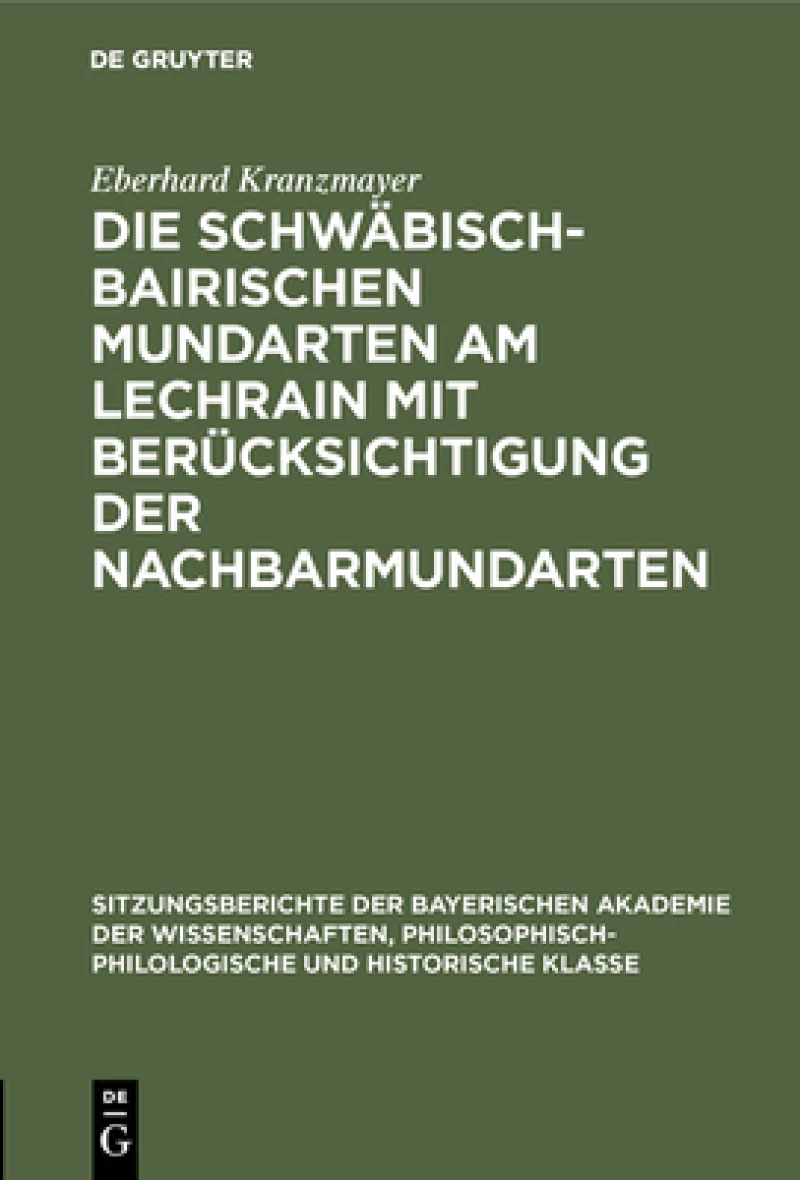 Schwäbisch-Bairischen Mundarten am Lechrain mit Berücksichtigung der Nachbarmundarten