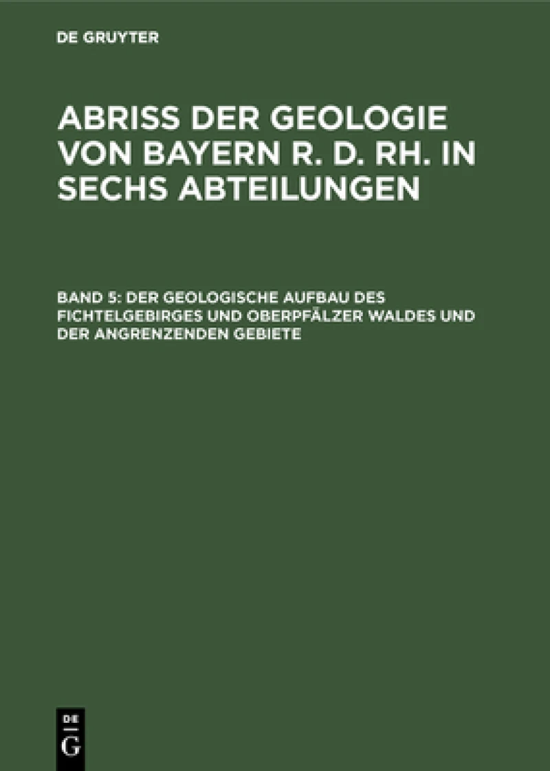 geologische Aufbau des Fichtelgebirges und Oberpfälzer Waldes und der angrenzenden Gebiete