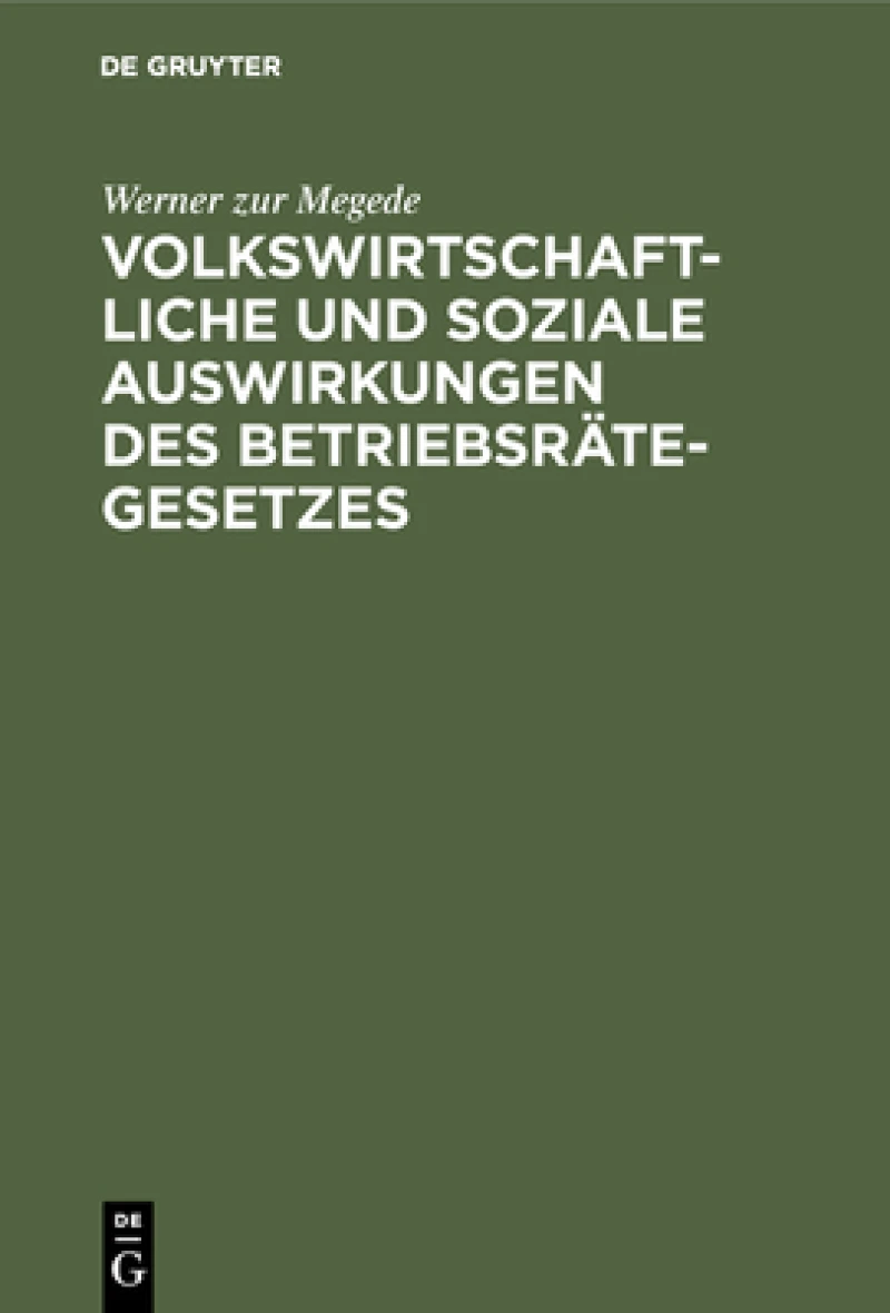 Volkswirtschaftliche und soziale Auswirkungen des Betriebsrätegesetzes