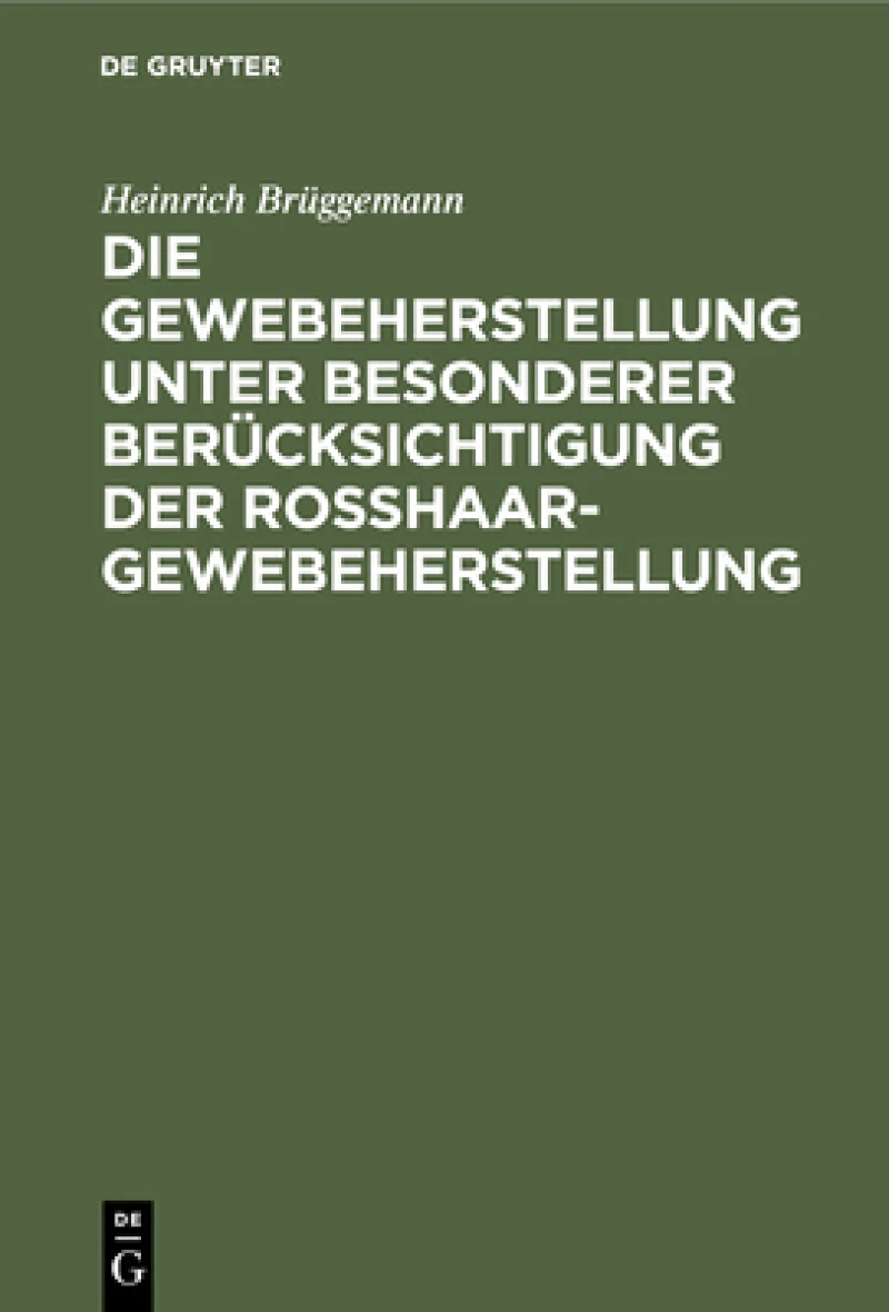 Gewebeherstellung unter besonderer Berücksichtigung der Rosshaargewebeherstellung