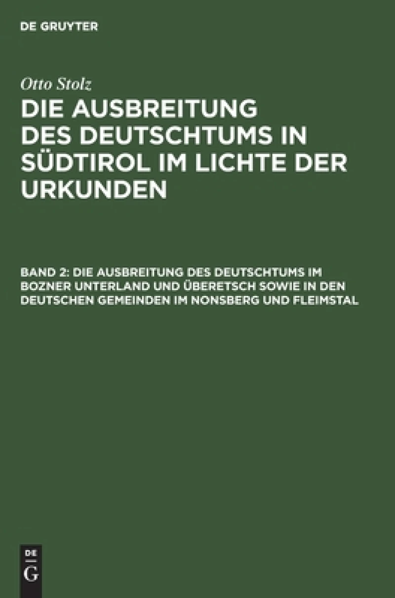 Ausbreitung des Deutschtums im Bozner Unterland und Überetsch sowie in den deutschen Gemeinden im Nonsberg und Fleimstal