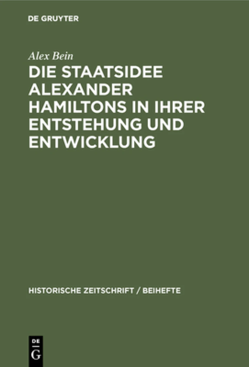 Staatsidee Alexander Hamiltons in ihrer Entstehung und Entwicklung