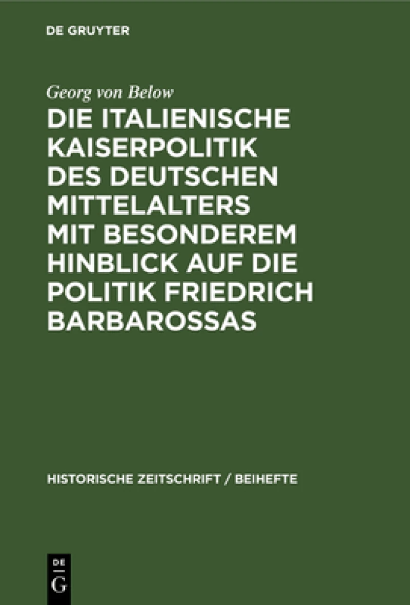 italienische Kaiserpolitik des deutschen Mittelalters mit besonderem Hinblick auf die Politik Friedrich Barbarossas