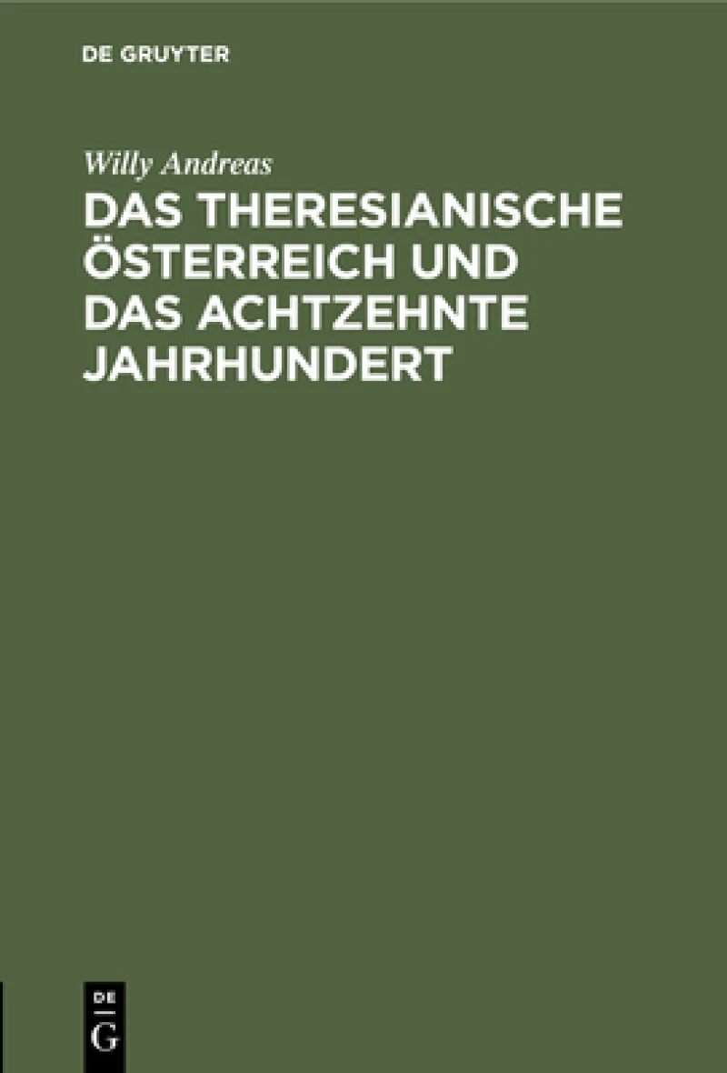 Theresianische Österreich und das achtzehnte Jahrhundert