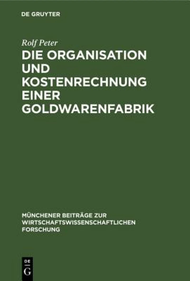 Organisation und Kostenrechnung einer Goldwarenfabrik
