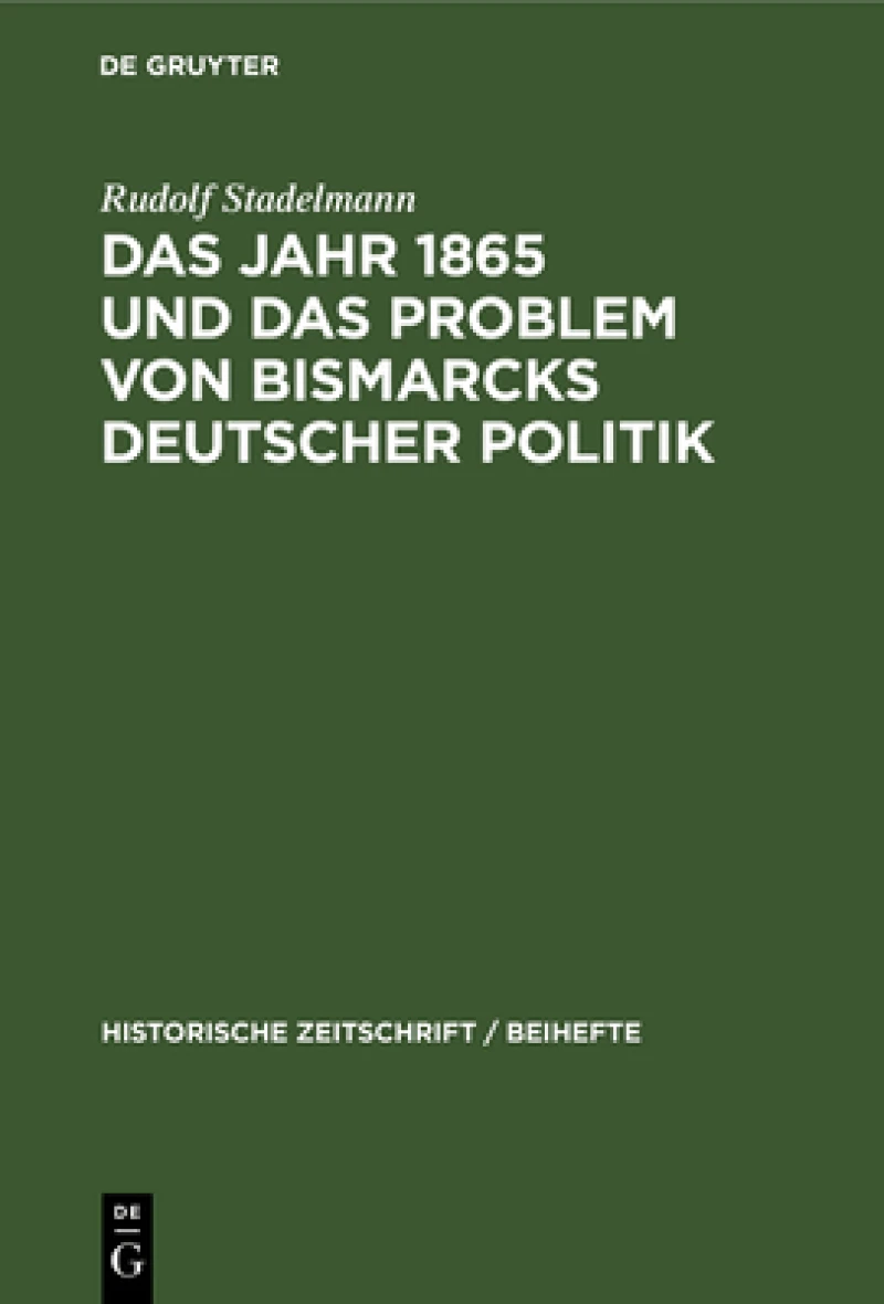 Jahr 1865 und das Problem von Bismarcks deutscher Politik