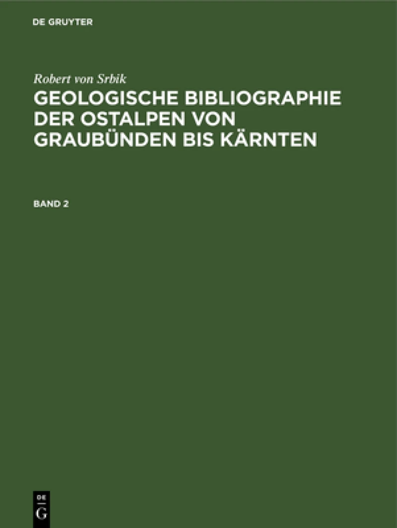 Geologische Bibliographie der Ostalpen von Graubünden bis Kärnten. Band 2
