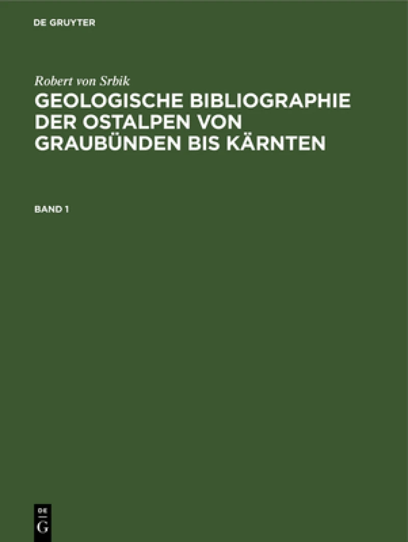 Geologische Bibliographie der Ostalpen von Graubünden bis Kärnten. Band 1