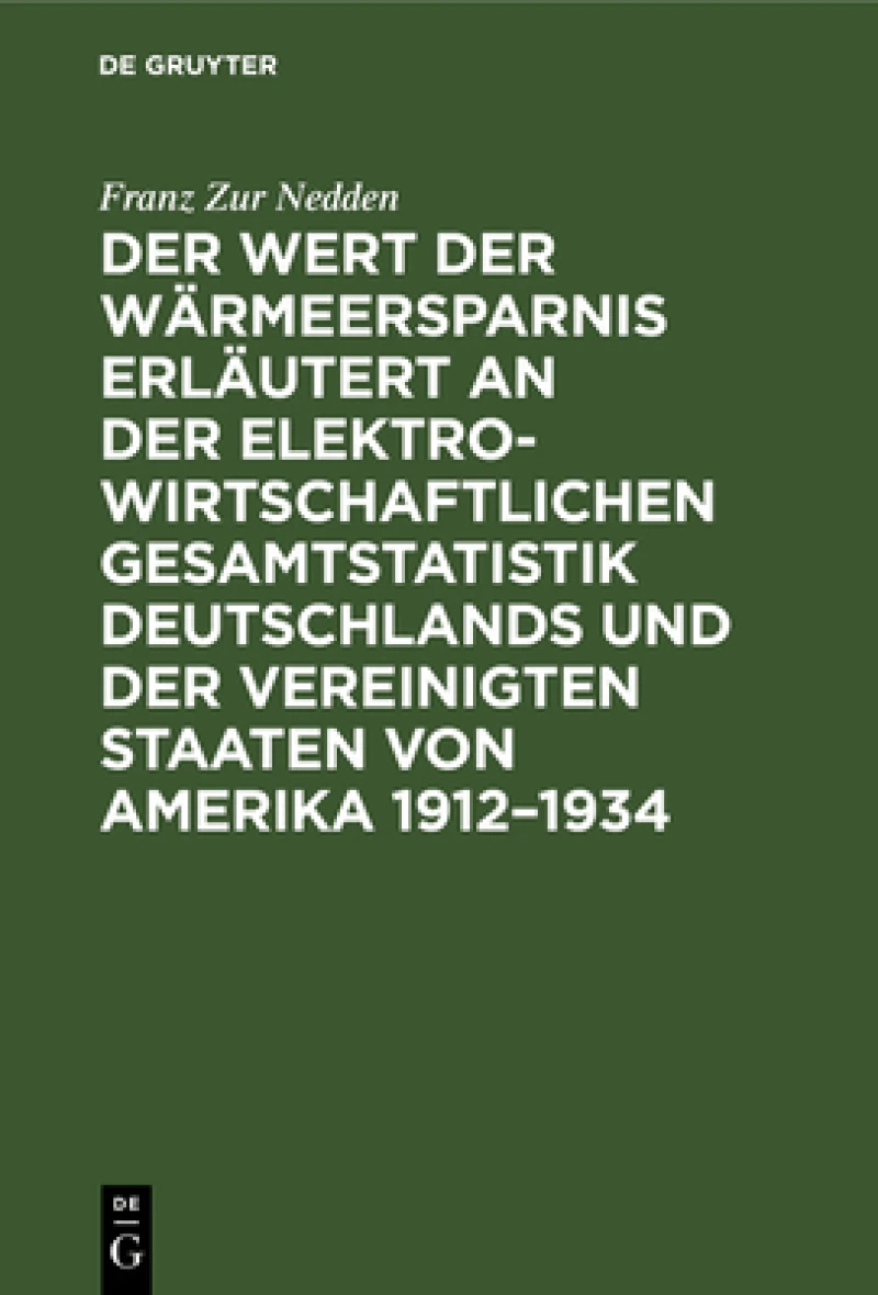 Wert der Wärmeersparnis erläutert an der elektrowirtschaftlichen Gesamtstatistik Deutschlands und der Vereinigten Staaten von Amerika 1912–1934