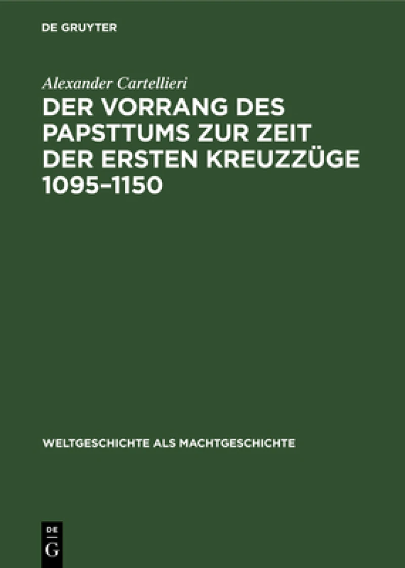 Vorrang des Papsttums zur Zeit der ersten Kreuzzüge 1095–1150