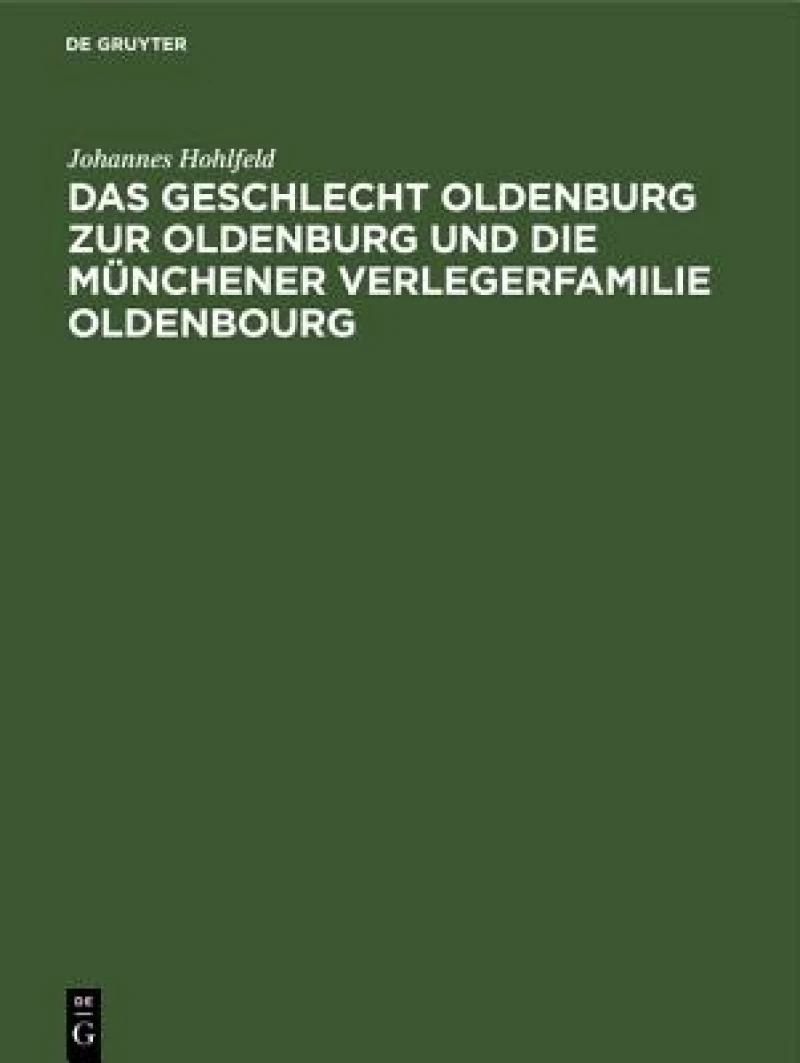 Geschlecht Oldenburg zur Oldenburg und die Münchener Verlegerfamilie Oldenbourg