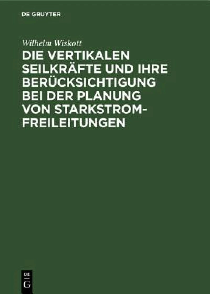 vertikalen Seilkräfte und ihre Berücksichtigung bei der Planung von Starkstrom-Freileitungen