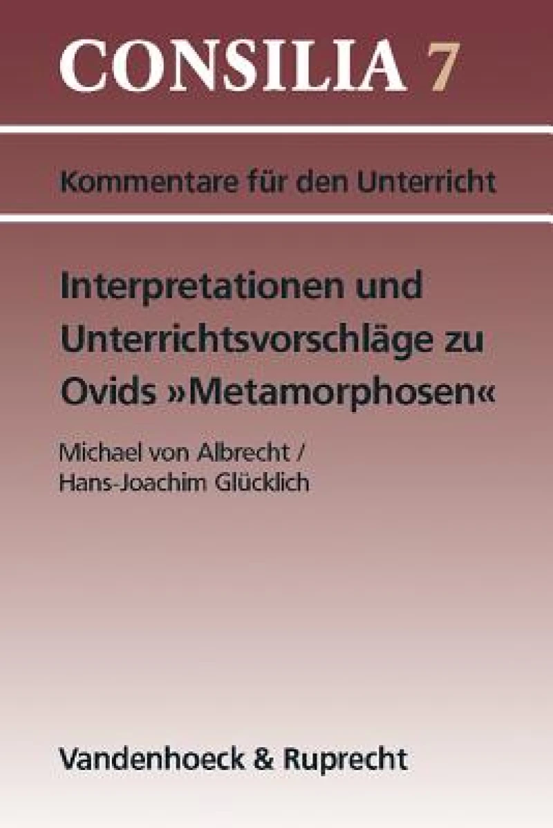 Interpretationen Und Unterrichtsvorschlage Zu Ovids Metamorphosen