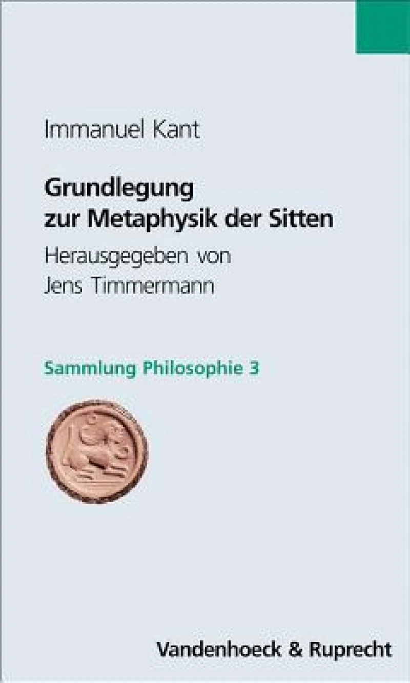 Grundlegung Zur Metaphysik Der Sitten