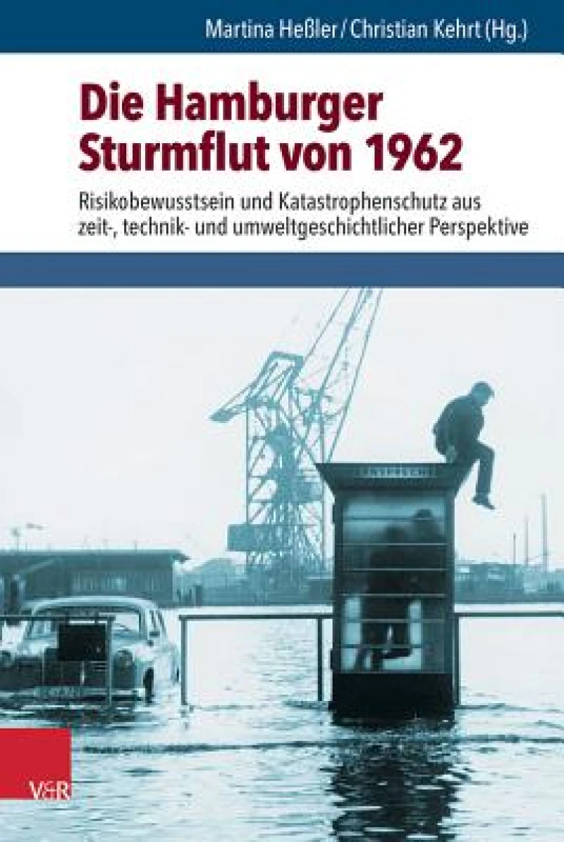 Hamburger Sturmflut von 1962 Hg.Hessler/Kehrt/EBook; Die Hamburger Sturmflut von 1962
