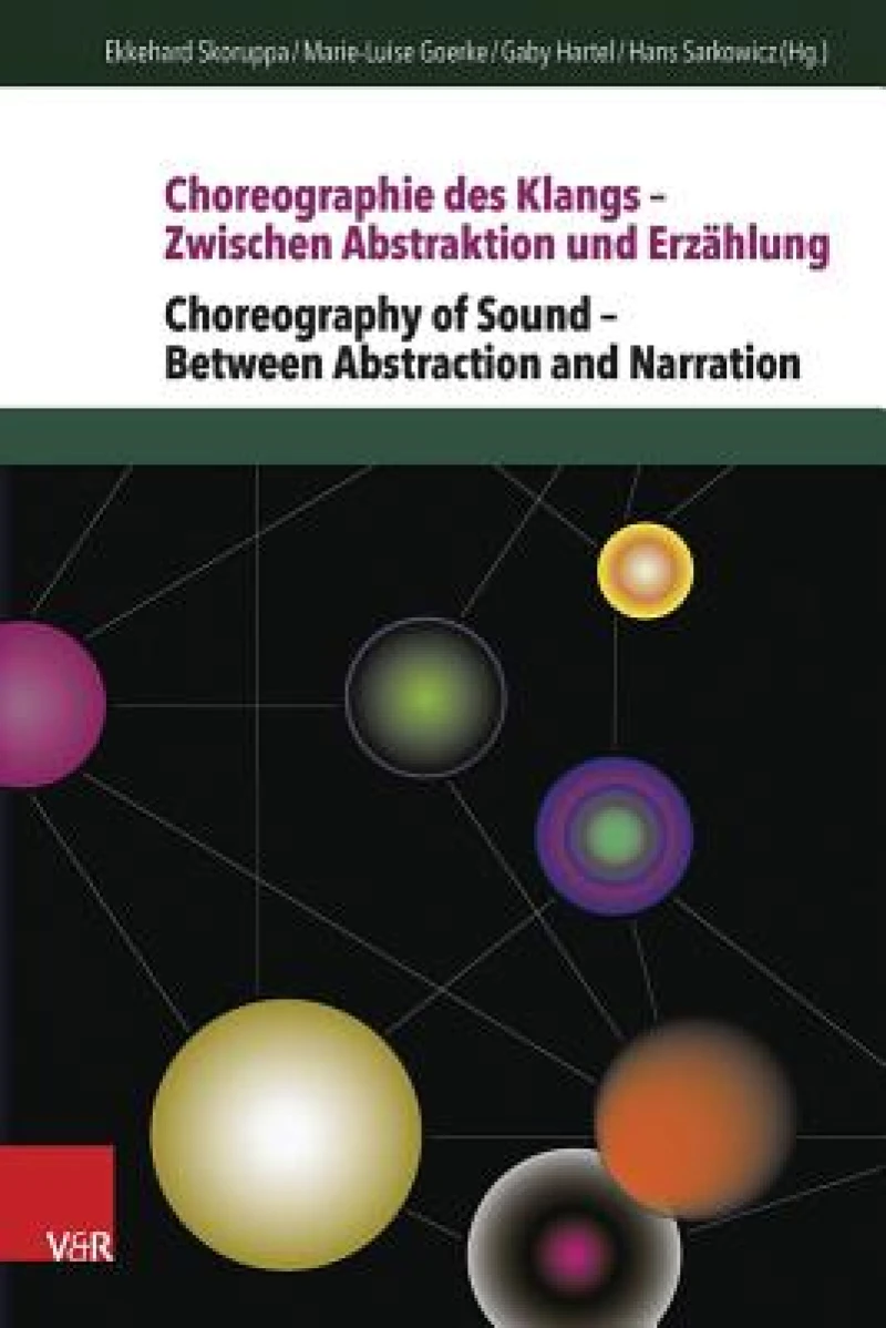 Choreographie Des Klangs Zwischen Abstraktion Und Erzahlung / Choreography of Sound Between Abstraction and Narration
