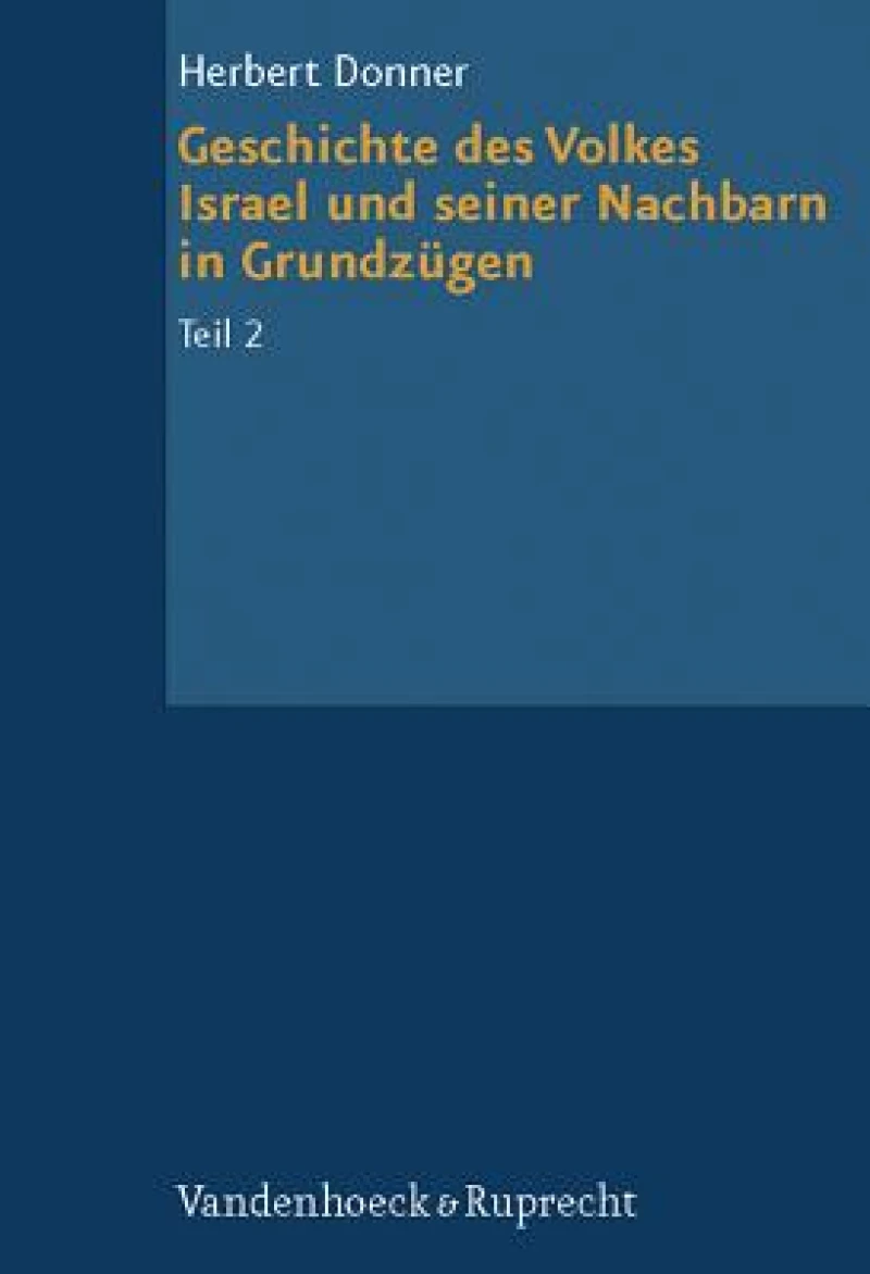 Geschichte Des Volkes Israel Und Seiner Nachbarn in Grundzugen