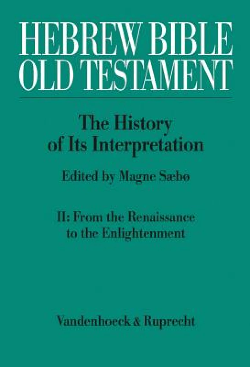 Hebrew Bible / Old Testament: The History of Its Interpretation