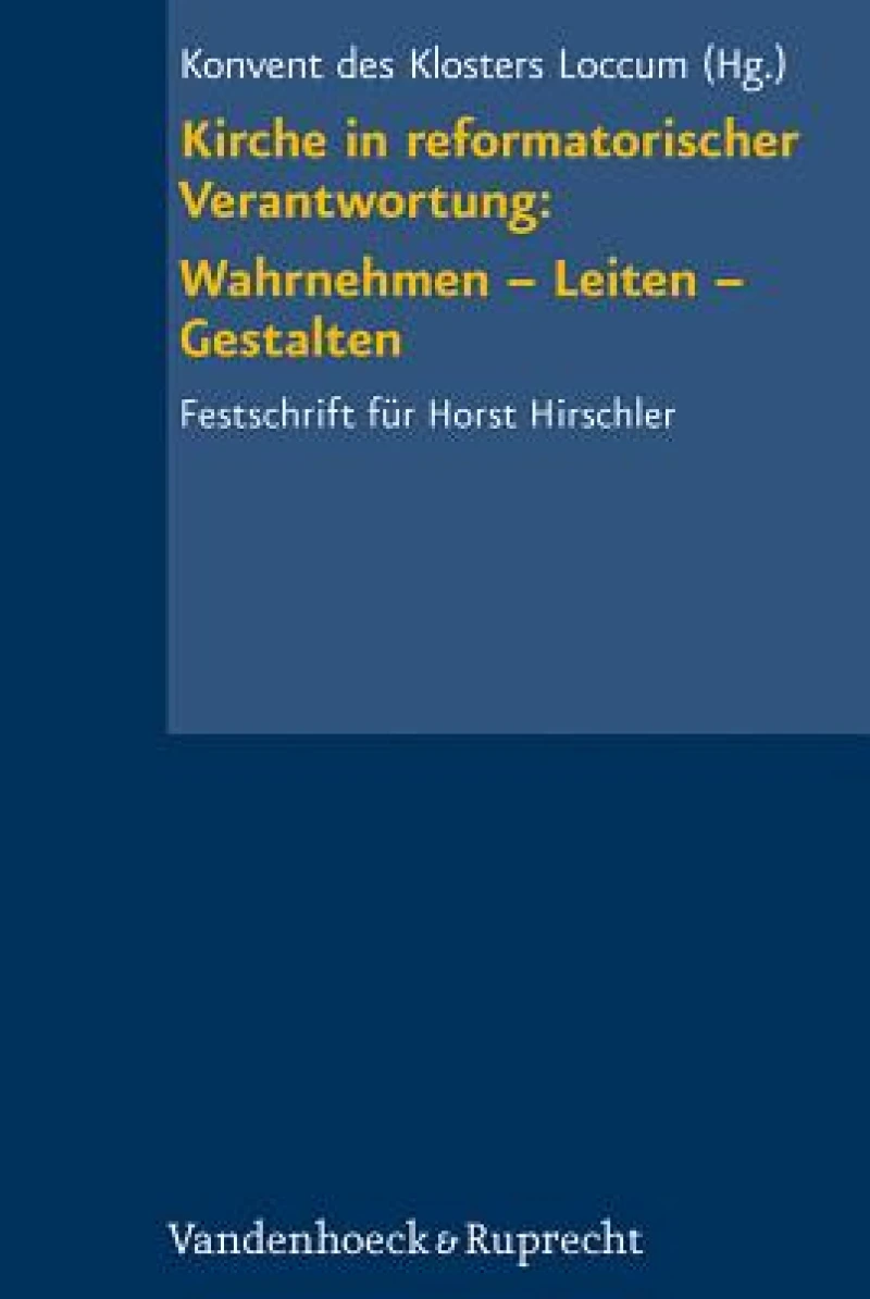 Kirche in Reformatorischer Verantwortung: Wahrnehmen - Leiten - Gestalten