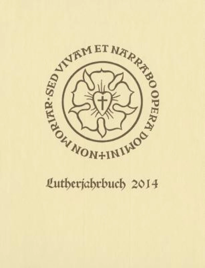 Lutherjahrbuch 81. Jahrgang 2014