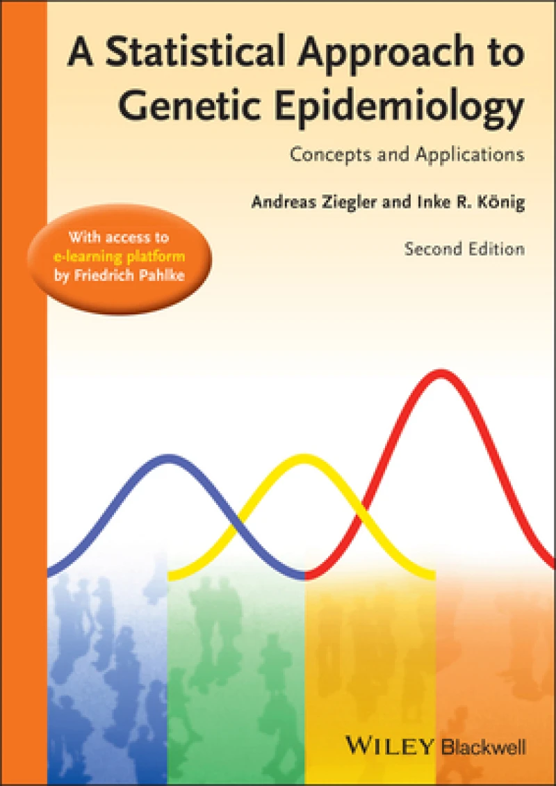 A Statistical Approach to Genetic Epidemiology – Concepts and Applications, with an e–learning platform 2e