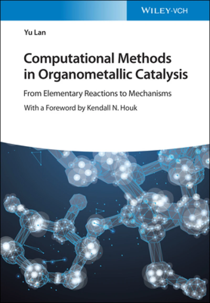 Computational Methods in Organometallic Catalysis – From Elementary Reaction to Mechanisms