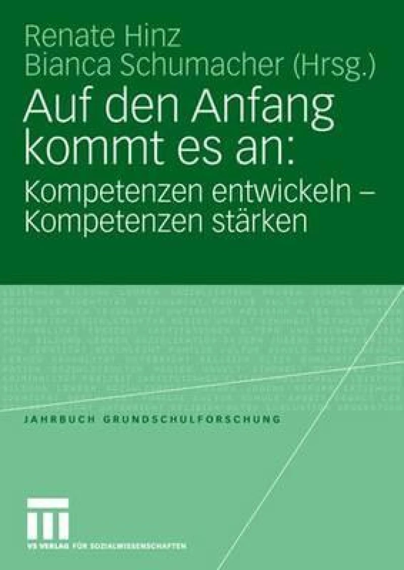 Auf den Anfang kommt es an: Kompetenzen entwickeln - Kompetenzen starken
