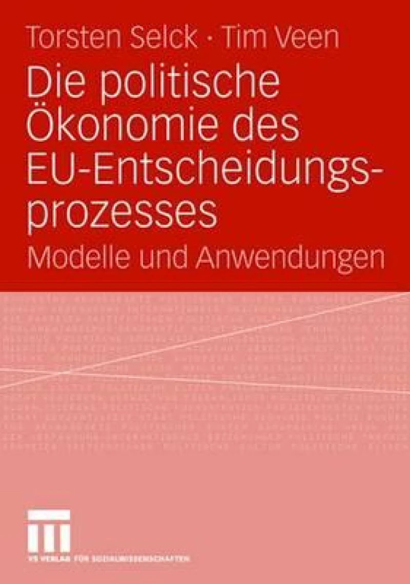Die politische Okonomie des EU-Entscheidungsprozesses