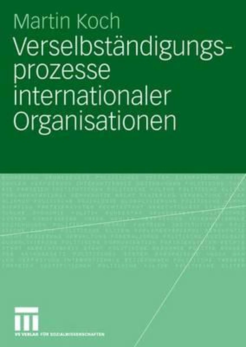 Verselbstandigungsprozesse internationaler Organisationen