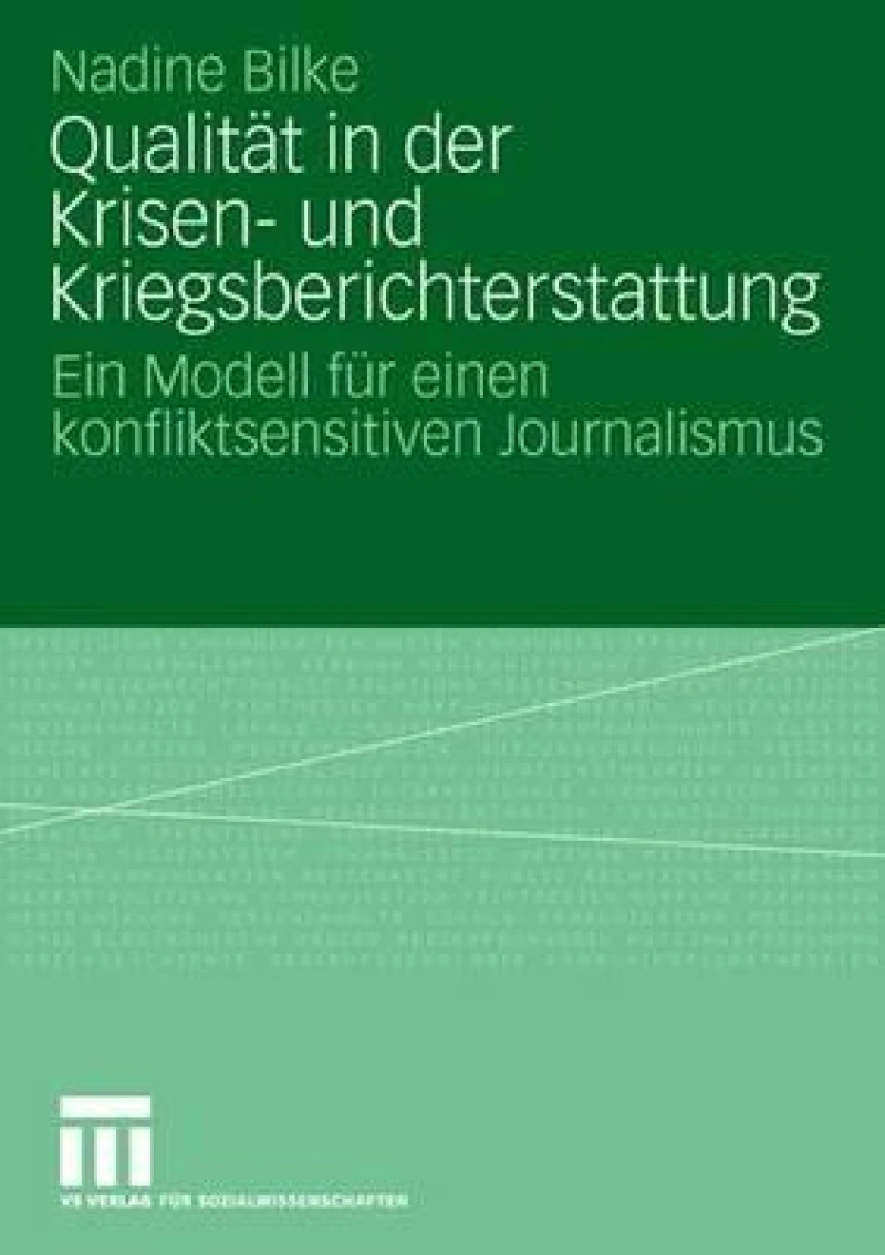 Qualitat in der Krisen- und Kriegsberichterstattung