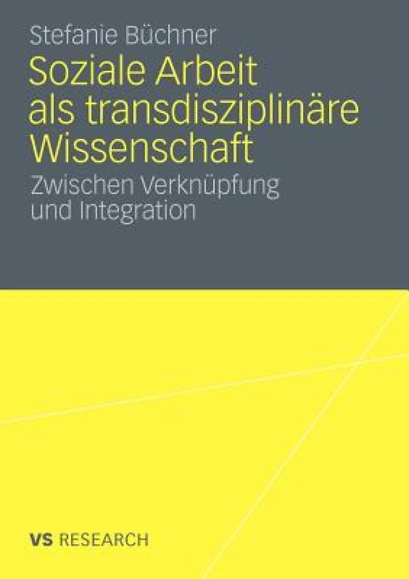 Soziale Arbeit als transdiziplinare Wissenschaft