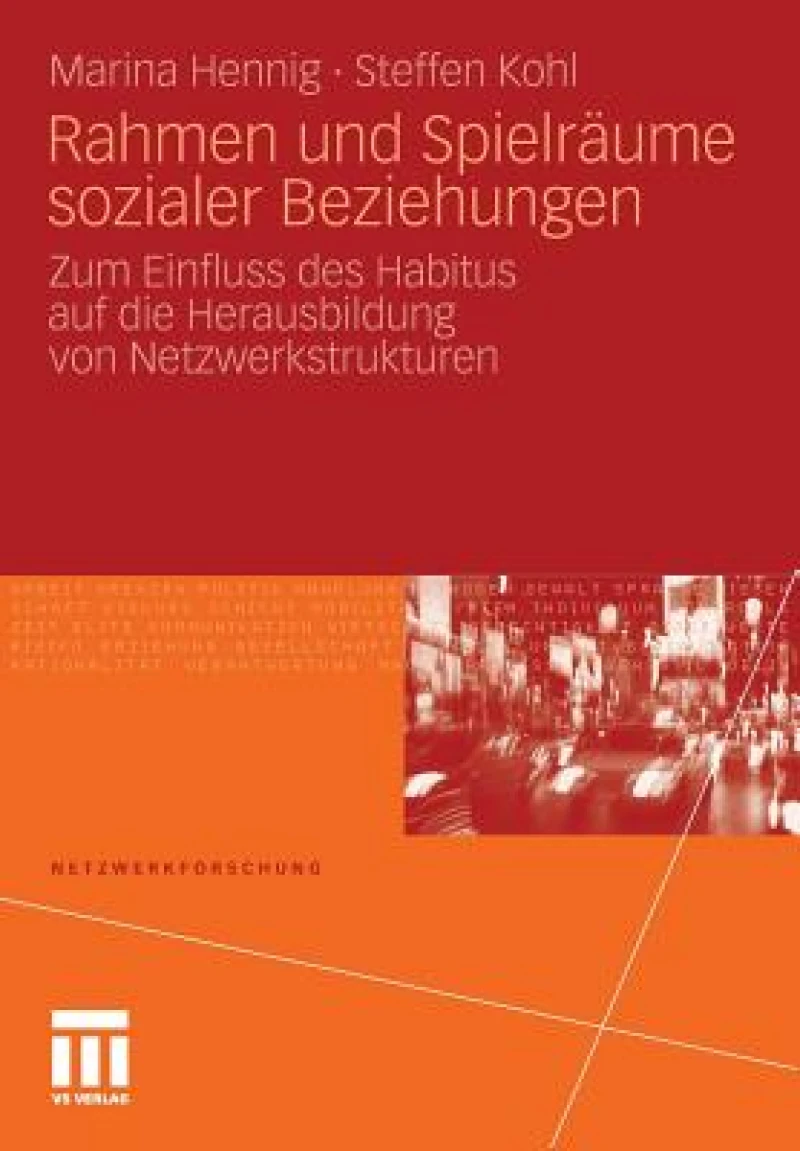 Rahmen und Spielraume sozialer Beziehungen