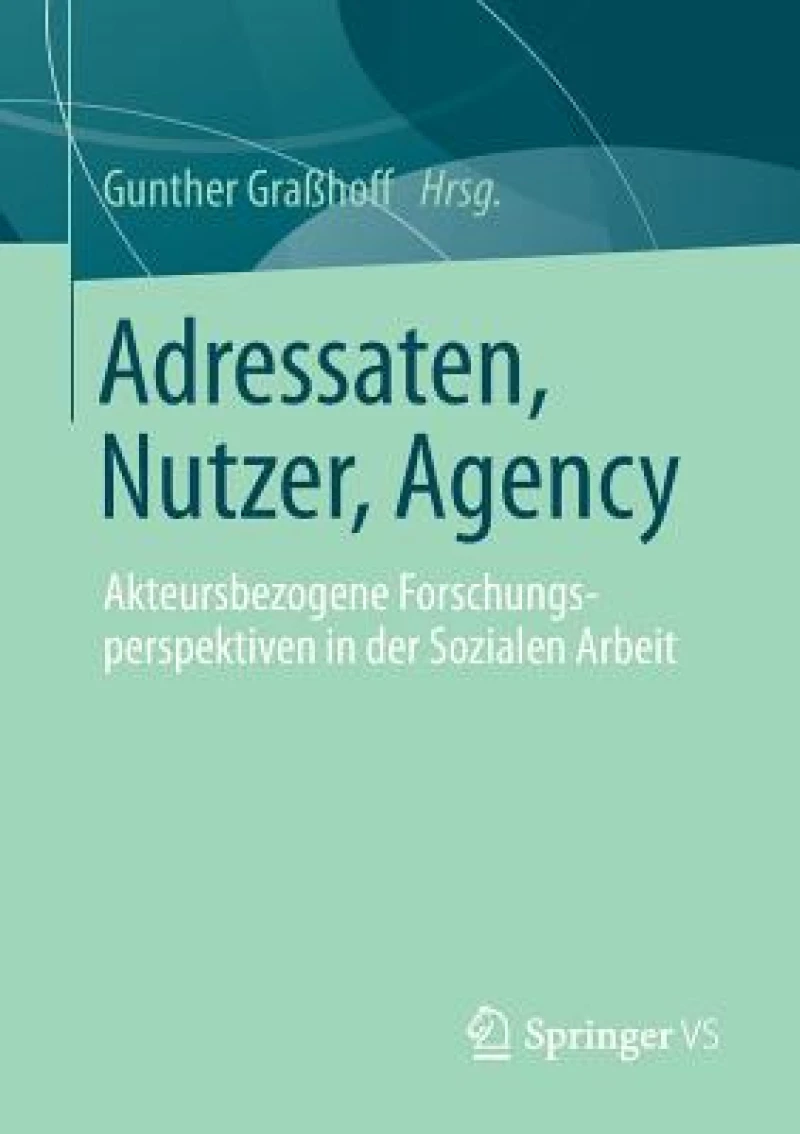 Adressaten, Nutzer, Agency