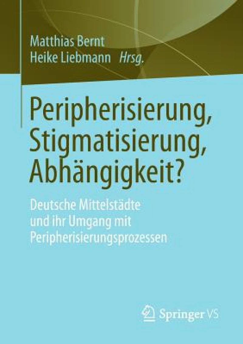 Peripherisierung, Stigmatisierung, Abhangigkeit?