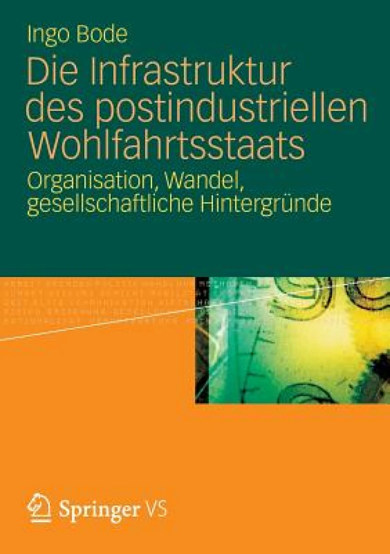 Die Infrastruktur des postindustriellen Wohlfahrtsstaats