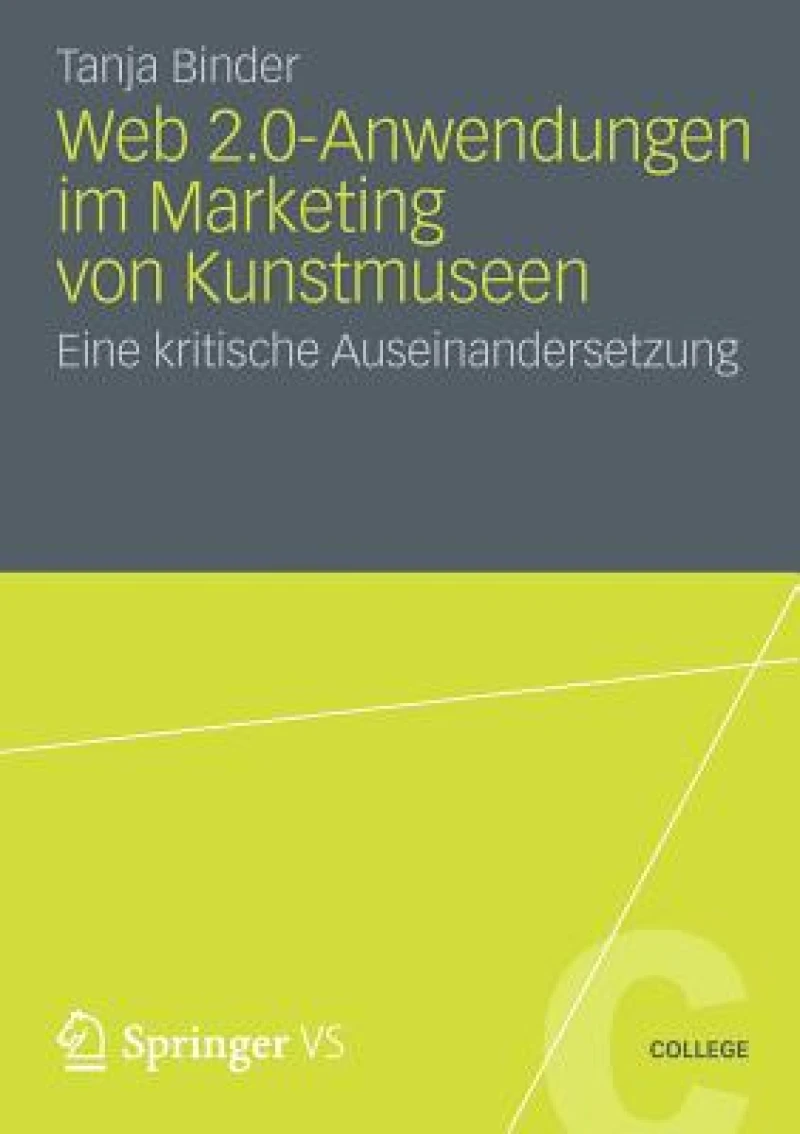 Web 2.0-Anwendungen im Marketing von Kunstmuseen