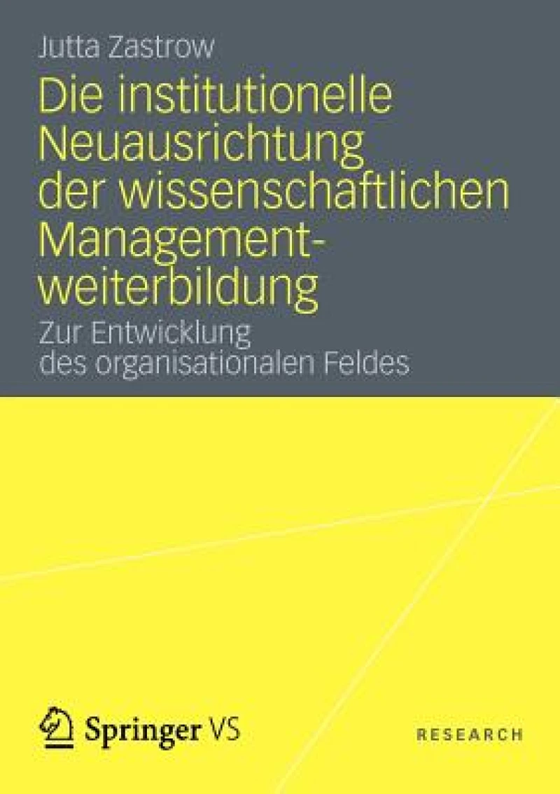 Die institutionelle Neuausrichtung der wissenschaftlichen Managementweiterbildung