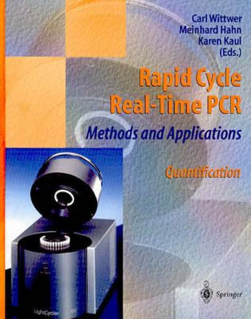 Rapid Cycle Real Time PCR -methods and Applications
