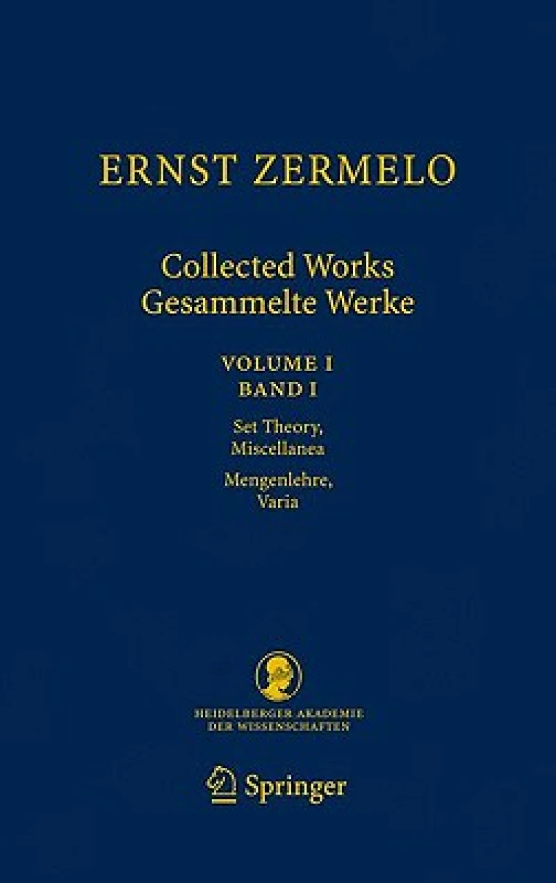Ernst Zermelo - Collected Works/Gesammelte Werke