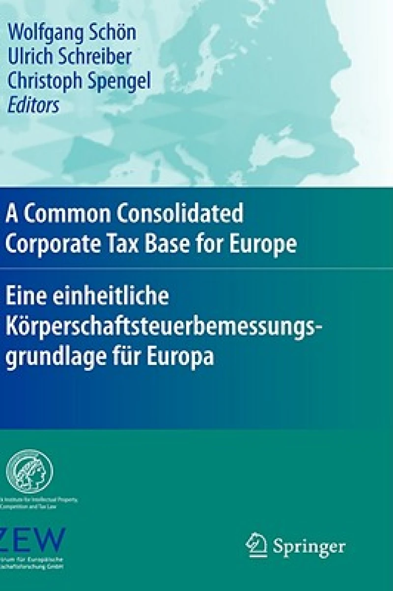 A Common Consolidated Corporate Tax Base for Europe - Eine einheitliche Körperschaftsteuerbemessungsgrundlage für Europa