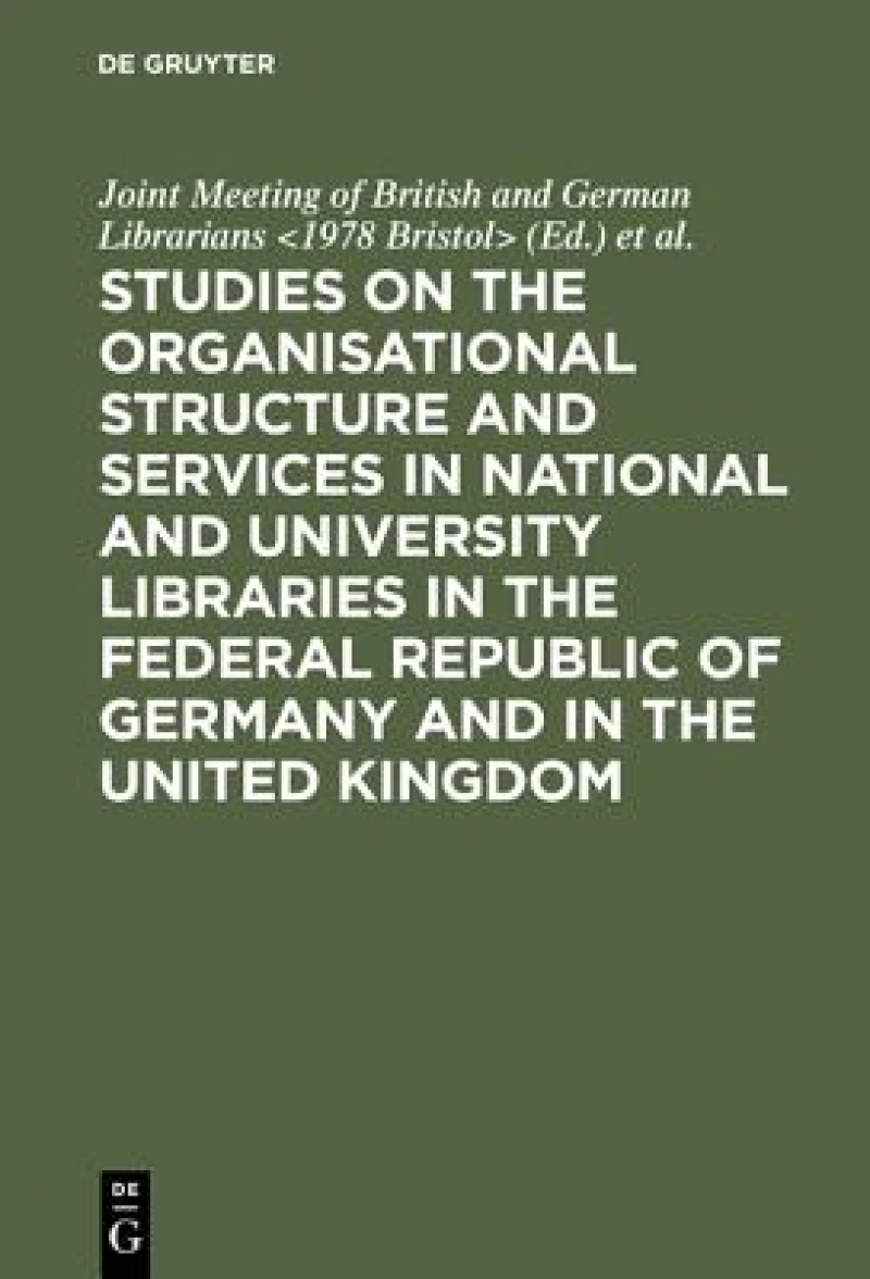 Studies on the Organisational Structure and Services in National and University Libraries in the Federal Republic of Germany and in the United Kingdom