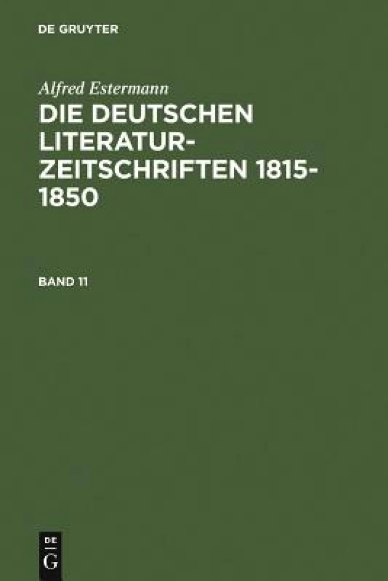 deutschen Literatur-Zeitschriften 1815-1850. Band 11
