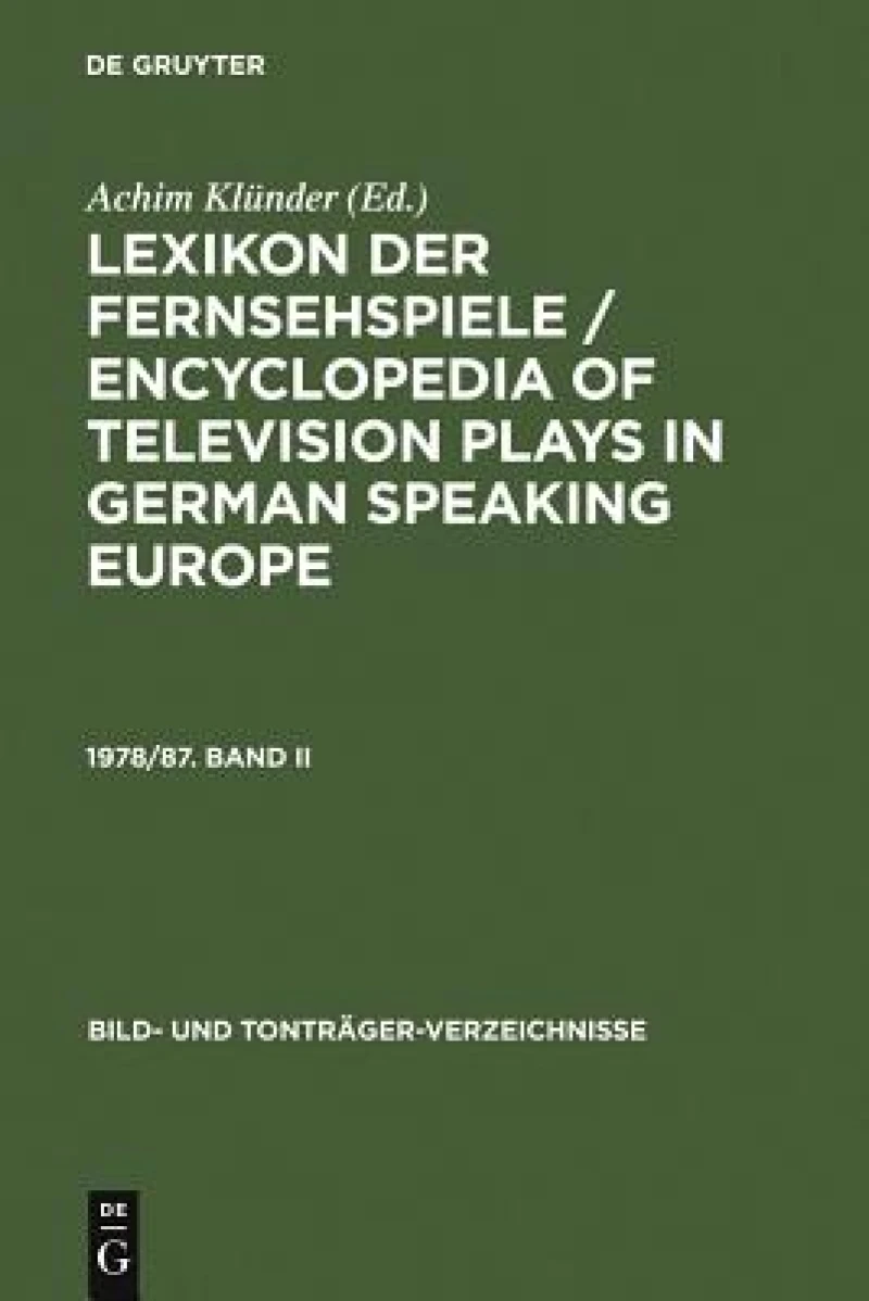 Lexikon der Fernsehspiele / Encyclopedia of television plays in German speaking Europe. 1978/87. Band II