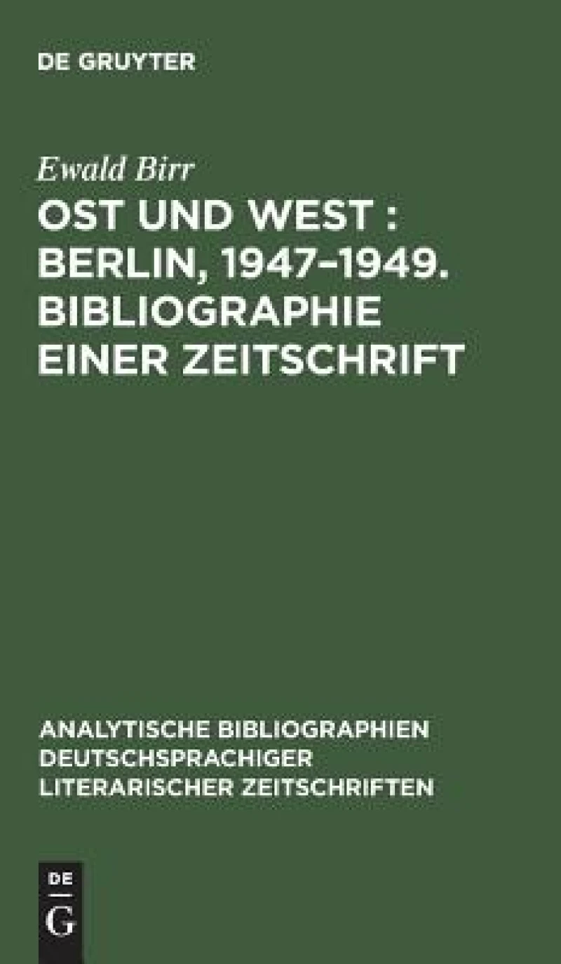 Ost und West : Berlin, 1947–1949. Bibliographie einer Zeitschrift